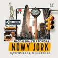 Nowy Jork. Opowieści o mieście - Magdalena Żelazowska