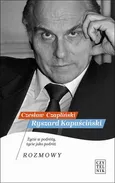 Ryszard Kapuściński - Czesław Czapliński