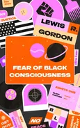 Fear of Black Consciousness - Gordon	 Lewis R.