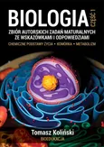 Biologia Część 1 Zbiór autorskich zadań maturalnych ze wskazówkami i odpowiedziami - Tomasz Koliński