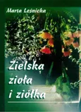 Zielska zioła ziółka - Marta Leśnicka