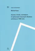 Asceza inność nomadyzm O dyskursach etycznych literatury polskiej po 1989 roku - Michał Koza