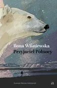 Przyjaciel Północy - Ilona Wiśniewska