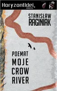 Moje Crow River - Stanisław Raginiak