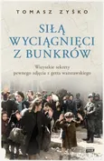 Siłą wyciągnięci z bunkrów - Tomasz Zyśko