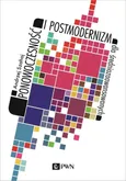 Ponowoczesność i postmodernizm dla średniozaawansowanych - Outlet - Andrzej Szahaj