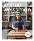 Kuchnia bezwzględna - Joshua Weissman