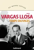 Temps sauvages - Llosa Mario Vargas