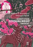 Sekrety życia seksualnego zwierząt - Andrzej G. Kruszewicz