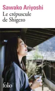 Crepuscule de Shigezo - Sawako Ariyoshi