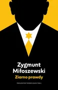 Ziarno prawdy - Zygmunt Miłoszewski