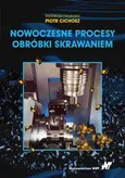 Nowoczesne procesy obróbki skrawaniem - Krzysztof Jemielniak