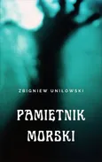 Pamiętnik morski - Zbigniew Uniłowski