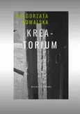 Krea-torium - Małgorzata Kowalska