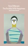The Trouble With Happiness - Tove Ditlevsen
