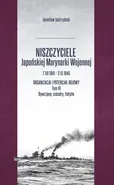 Niszczyciele Japońskiej Marynarki Wojennej 7 XII 1941 - 2 IX 1945 - Jarosław Jastrzębski