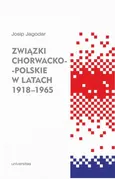 Związki chorwacko-polskie w latach 1918-1965 - Josip Jagodar