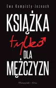 Książka tylko dla mężczyzn - Ewa Kempisty-Jeznach