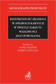 Bezstronność sędziego w sprawach karnych w świetle zarzutu wadliwości jego powołania - Jacek Wojciech Giezek