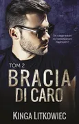Bracia Di Caro (t.2) - Kinga Litkowiec