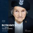 Błyskawica. Historia Wandy Traczyk-Stawskiej, żołnierza powstania warszawskiego - Michał Wójcik
