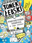 Tomek Łebski. Fantastyczne wymówki (i inne pomysły) t. 2 - Liz Pichon