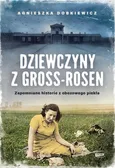 Dziewczyny z Gross-Rosen - Agnieszka Dobkiewicz