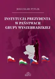 Instytucja prezydenta w państwach Grupy Wyszehradzkiej - Bogusław Pytlik