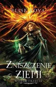 Zniszczenie ziemi - Elise Kova