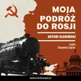 Moja podróż do Rosji - Antoni Słonimski