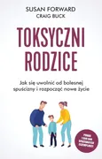 Toksyczni rodzice - Craig Buck
