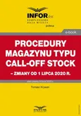 Procedury magazynu typu call-off stock – zmiany od 1 lipca 2020 r. - Tomasz Krywan