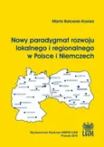 Nowy paradygmat rozwoju lokalnego i regionalnego w Polsce i Niemczech - Marta Balcerek-Kosiarz