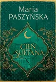 Cień sułtana - Maria Paszyńska