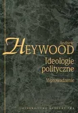 Ideologie polityczne Wprowadzenie - Outlet - Andrew Heywood