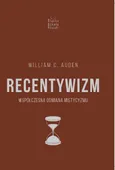 Recentywizm - Auden William C.