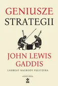 Geniusze strategii - Gaddis John Lewis