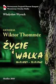 Generał Wiktor Tommée Życie i walka 1881-1962 - Władysław Wyruch
