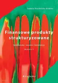 Finansowe produkty strukturyzowane Systematyka, wycena, konstrukcja - Outlet - Izabela Pruchnicka-Grabias