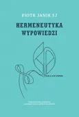 Hermeneutyka wypowiedzi - Piotr Janik