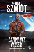 Łatwo być Bogiem - Robert J. Szmidt