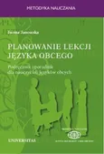 Planowanie lekcji języka obcego. Podręcznik i poradnik dla nauczycieli jezyków obcych - Iwona Janowska