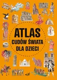 Atlas cudów świata dla dzieci - Krzysztof Ulanowski