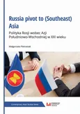 Russia pivot to (Southeast) Asia - Małgorzata Pietrasiak