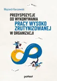Predyspozycje do wykonywania pracy wysoko zrutynizowanej w organizacji - Wojciech Karczewski