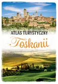 Atlas turystyczny Toskanii - Ewa Krzątała-Jaworska