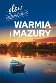 Slow Przewodnik Warmia i Mazury - Magdalena Malinowska
