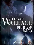 Pod biczem zgrozy - Edgar Wallace
