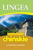 Rozmówki chińskie ze słownikiem i gramatyką - Lingea