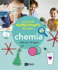 Wspaniałe eksperymenty dla dzieci Chemia - Adrian Dingle